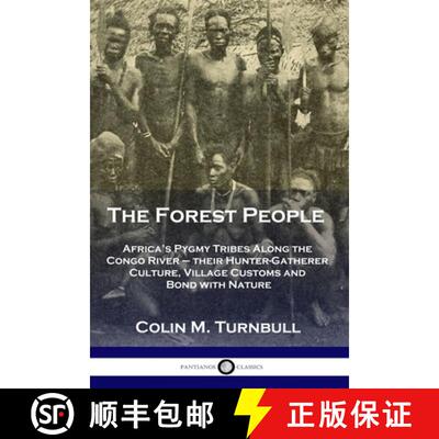 【3-4周达】The Forest People: Africa's Pygmy Tribes Along the Congo River - their Hunter-Gatherer Cul... [9781789872064]