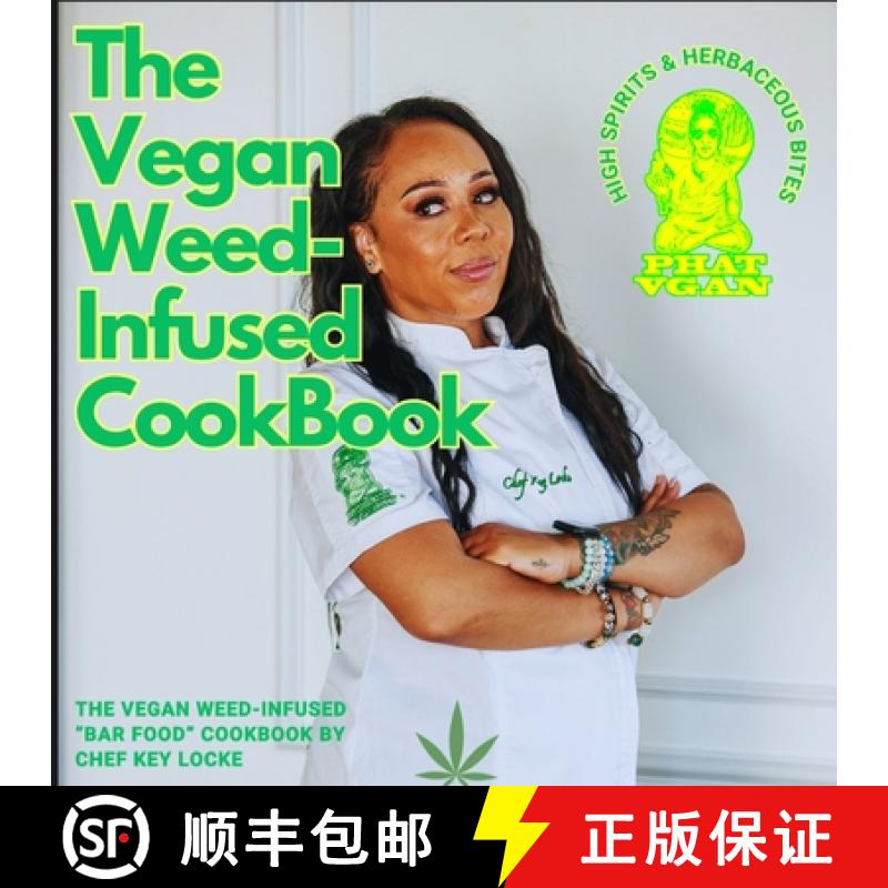 【3-4周达】The Vegan Weed Infused Cookbook: High Spirits & Herbaceous Bites [9798869258892]