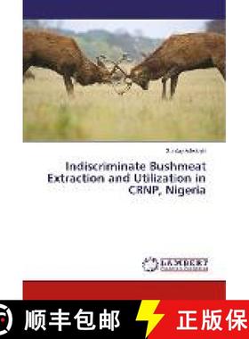 预订 Indiscriminate Bushmeat Extraction and Utilization in CRNP, Nigeria [9786202077149]
