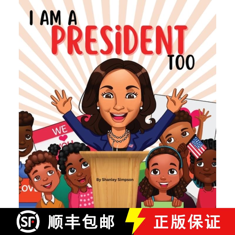 【2-3周达】I Am A President Too: An Inspirational Book for Children of Color to Dream Big [9781636162188]
