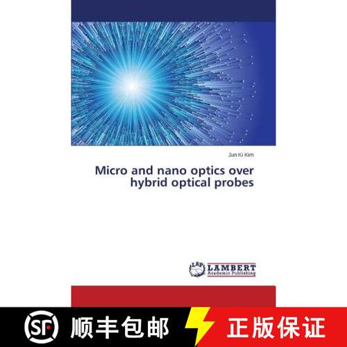 【3-4周达】Micro and nano optics over hybrid optical probes (Aufl.) [9783659799044]