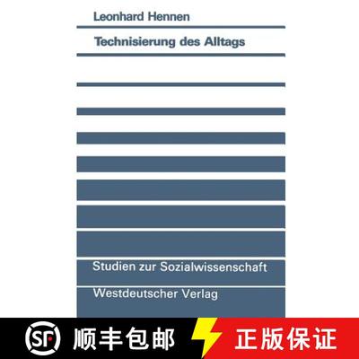 【3-4周达】Technisierung des Alltags : Ein handlungstheoretischer Beitrag zur Theorie technischer Ver... [9783531123332]
