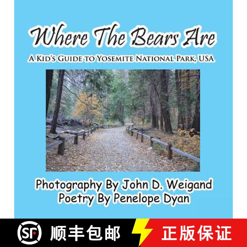 【2-3周达】Where The Bears Are---A Kid's Guide To Yosemite National Park, USA [9781614770190]