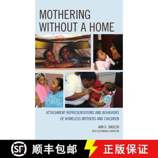 Homeless ... without Mothering Behaviors Representations Attachment 4周达 9780765710048 Mothers Home and