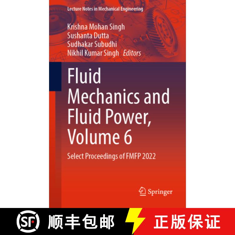 【3-4周达】Fluid Mechanics and Fluid Power, Volume 6: Select Proceedings of Fmfp 2022 [9789819957545]