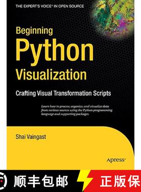 【3-4周达】Beginning Python Visualization: Crafting Visual Transformation Scripts (1st ed.) (1st ed.) [9781430218432]