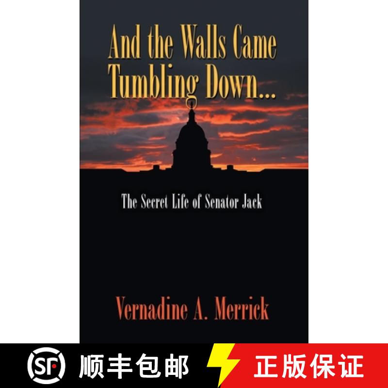 【3-4周达】And the Walls Came Tumbling Down: The Secret Life of Senator Jack [9781682355909]