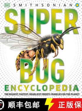 【3-4周达】Super Bug Encyclopedia: The Biggest, Fastest, Deadliest Creepy-Crawlers on the Planet [9781465446008]