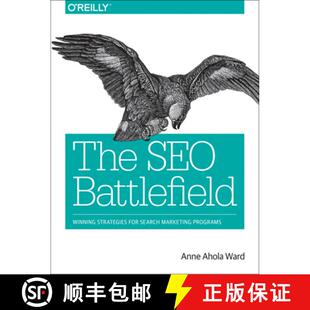 【3-4周达】The SEO Battlefield: Winning Strategies for Search Marketing Programs [9781491958377]