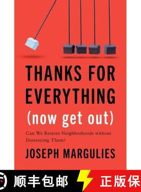 【3-4周达】Thanks for Everything (Now Get Out) – Can We Restore Neighborhoods without Destroying Them? [9780300250015]