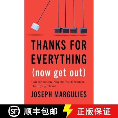 【3-4周达】Thanks for Everything (Now Get Out) – Can We Restore Neighborhoods without Destroying Them? [9780300250015]