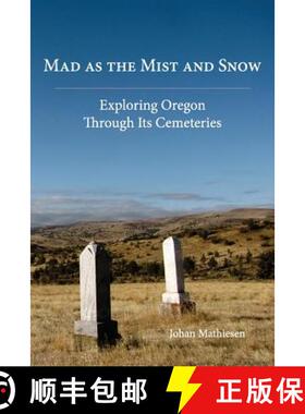【3-4周达】Mad as the Mist and Snow: Exploring Oregon Through Its Cemeteries [9780979647550]