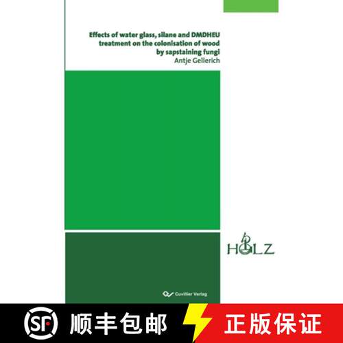 【3-4周达】Effects of water glass, silane and DMDHEU treatment on the colonisation of wood by sapstai... [9783869557083]