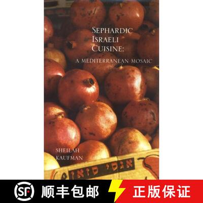 【3-4周达】Sephardic Israeli Cuisine: A Mediterranean Mosaic: A Mediterranean Mosaic [9780781813105]