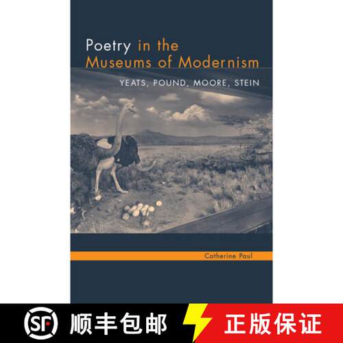 【3-4周达】精装 Poetry in the Museums of Modernism – Yeats, Pound, Moore, Stein [9780472112647]