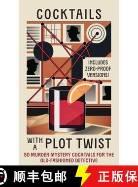 【3-4周达】Cocktails with a Plot Twist: 50 Murder Mystery Cocktails for the Old-Fashioned Detective [9798990089860]