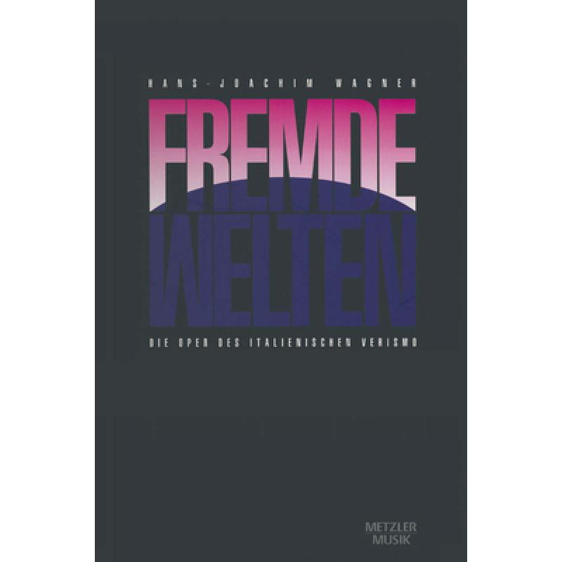 预订 Fremde Welten: Die Oper Des Italienischen Verismo [9783476016621]