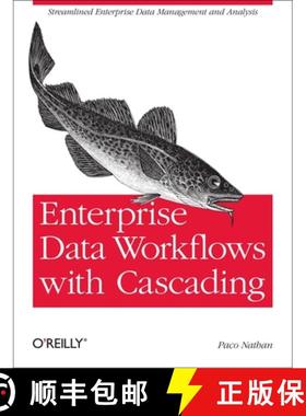 【3-4周达】Enterprise Data Workflows with Cascading: Streamlined Enterprise Data Management and Analysis [9781449358723]