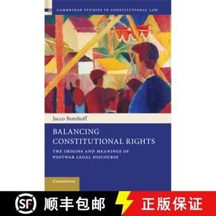 【3-4周达】Balancing Constitutional Rights: The Origins and Meanings of Postwar Legal Discourse - Bal... [9781107622487]