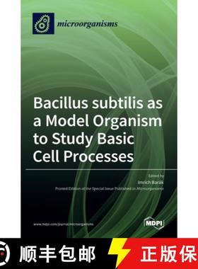 【3-4周达】Bacillus subtilis as a Model Organism to Study Basic Cell Processes [9783036537443]
