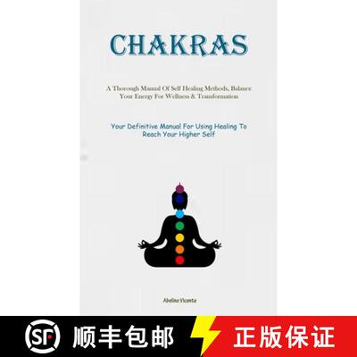 【3-4周达】Chakras: A Thorough Manual Of Self Healing Methods, Balance Your Energy For Wellness & Tra... [9781835730690]