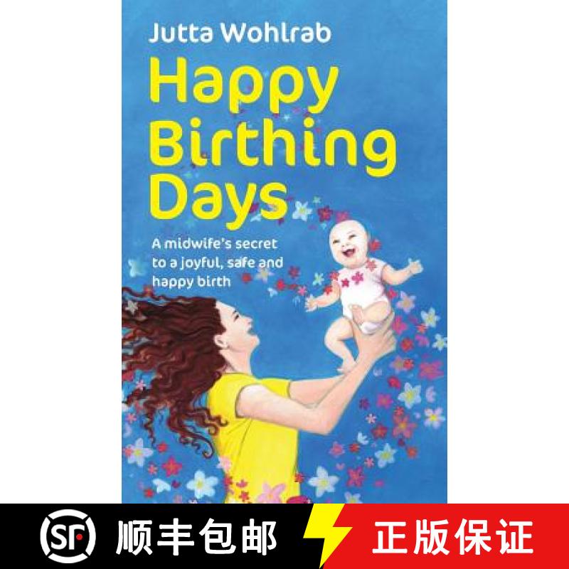【2-3周达】Happy Birthing Days - A midwife's secret to a joyful, safe and happy birth [9781781332016]