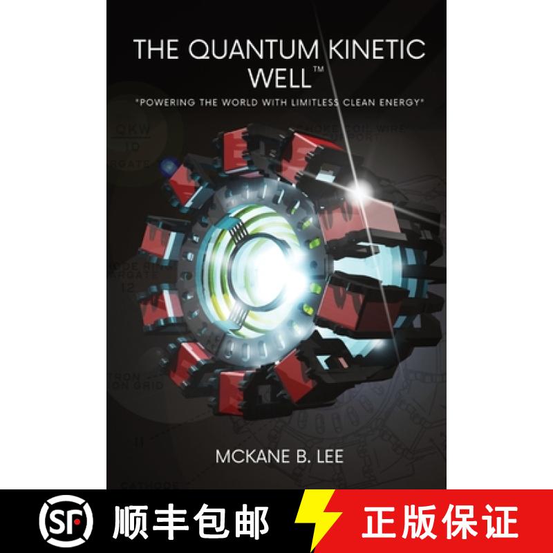 【3-4周达】The Quantum Kinetic Well: Powering the World with Endless Clean Energy [9798218180508]