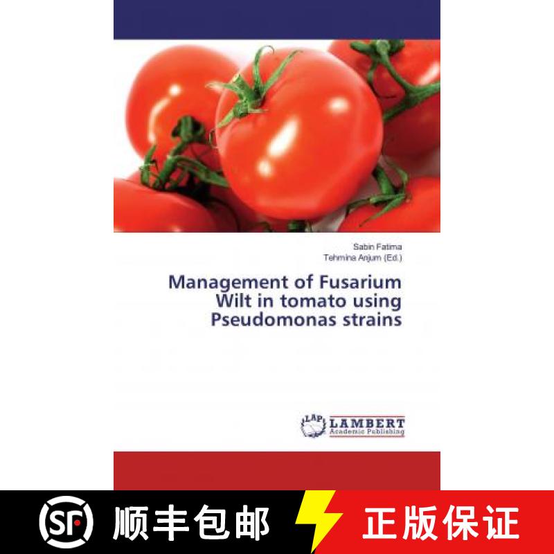 预订 Management of Fusarium Wilt in tomato using Pseudomonas strains [9786139930685]