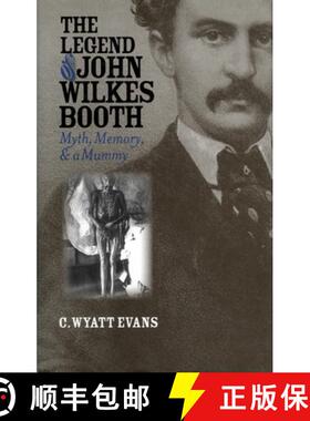 预订 The Legend of John Wilkes Booth – Myth, Memory, and a Mummy [9780700613526]