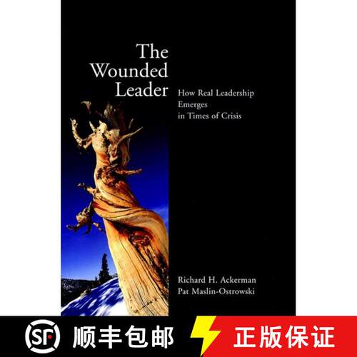 【3-4周达】精装 The Wounded Leader: How Real Leadership Emerges In Times Of Crisis [Wiley教育学] [9780787961107]