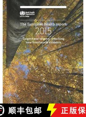 【3-4周达】European Health Report 2015: New Frontiers in Evidence - Reaching Beyond Targets [9789289014304]