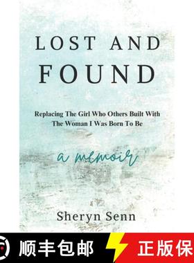 【3-4周达】Lost and Found:  Replacing The Girl Who Others Built With The Woman I Was Born To Be [9780992094232]