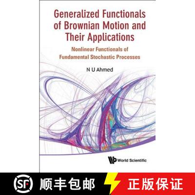 【3-4周达】Generalized Functionals Of Brownian Motion And Their Applications: Nonlinear Functionals O... [9789814366366]