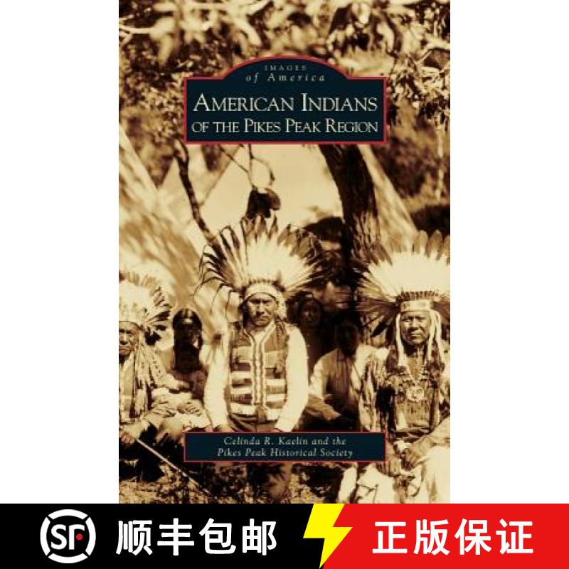 【3-4周达】American Indians of the Pikes Peak Region [9781531629946]