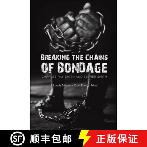 【3-4周达】Breaking the Chains of Bondage: A Lonely Man on a Cruel Foreign Island [9781685623432]