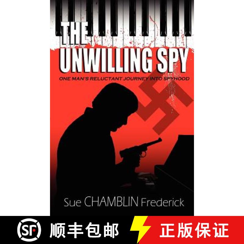 预订 The Unwilling Spy: One Man's Reluctant Journey Into Spyhood [9780985210410]