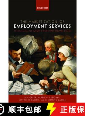 【3-4周达】The Marketization of Employment Services: The Dilemmas of Europe's Work-first Welfare States [9780198785446]