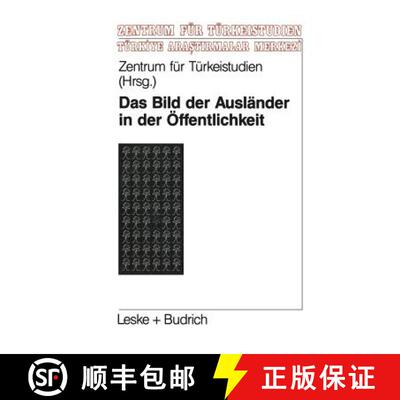 【3-4周达】Das Bild der Ausländer in der Öffentlichkeit: Eine theoretische und empirische Analyse z... [9783810015129]