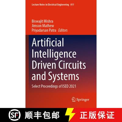 【3-4周达】Artificial Intelligence Driven Circuits and Systems : Select Proceedings of ISED 2021 [9789811669422]