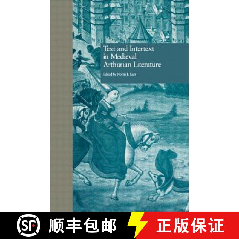 【3-4周达】Text and Intertext in Medieval Arthurian Literature [9780815323853]