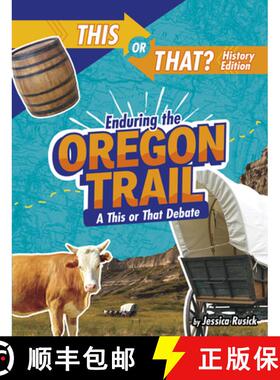【3-4周达】Enduring the Oregon Trail: A This or That Debate [9781496687883]