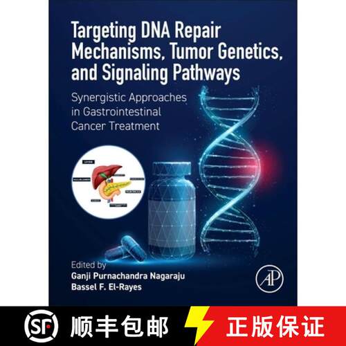 【3-4周达】Targeting DNA Repair Mechanisms, Tumor Genetics, and Signaling Pathways: Synergistic Appro... [9780443439766]