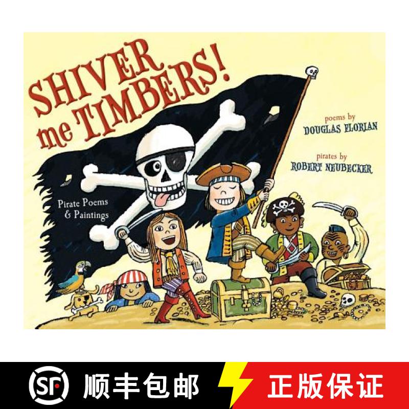 【3-4周达】Shiver Me Timbers!: Pirate Poems & Paintings [9781442413214]