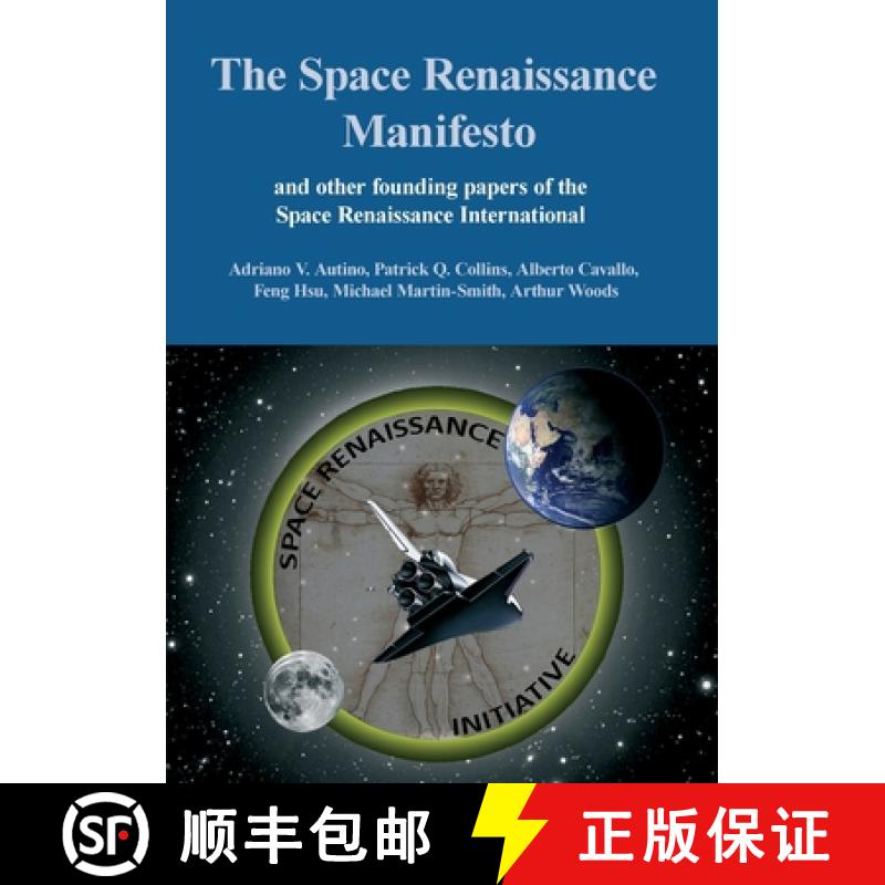【2-3周达】The Space Renaissance Manifesto and other Founding Papers of the  Space Renaissance Intern... [9781312094659]