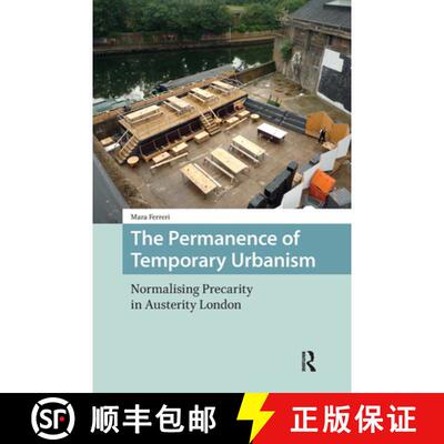 【3-4周达】精装 The Permanence of Temporary Urbanism – Normalising Precarity in Austerity London [9789462984912]