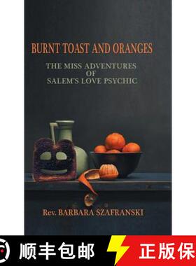 【3-4周达】Burnt Toast and Oranges: The Miss Adventures of Salem's Love Psychic [9781982211752]