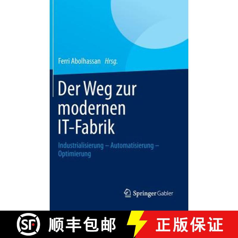 【3-4周达】Der Weg zur modernen IT-Fabrik : Industrialisierung - Automatisierung - Optimierung [9783658014827]