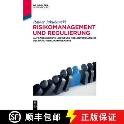 【3-4周达】Risikomanagement Und Regulierung: Aufgabengebiete Und Neues Rollenverständnis Des Bank-Ri... [9783110596540]