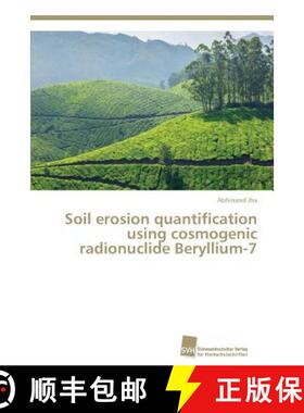 预订 Soil erosion quantification using cosmogenic radionuclide Beryllium-7 [9783838139586]