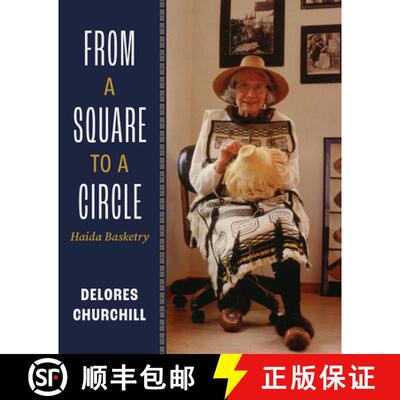 【3-4周达】From a Square to a Circle: Haida Basketry--Delores Churchill's Memories of Learning to Weave [9781990776854]